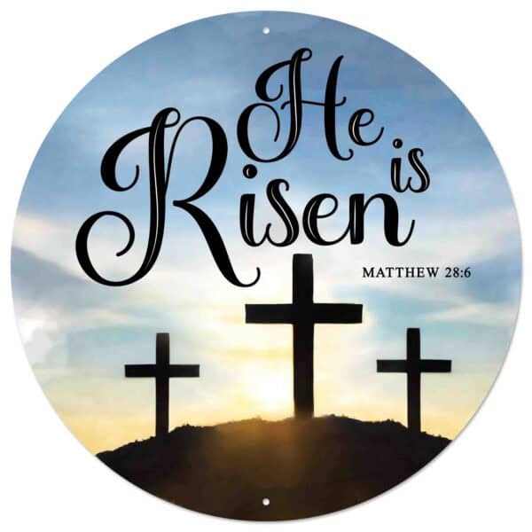 He Is Risen Sign - 12 inches