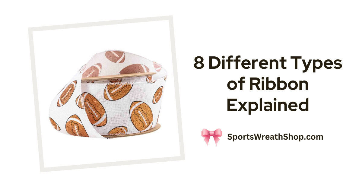8 Different Types of Ribbon Explained