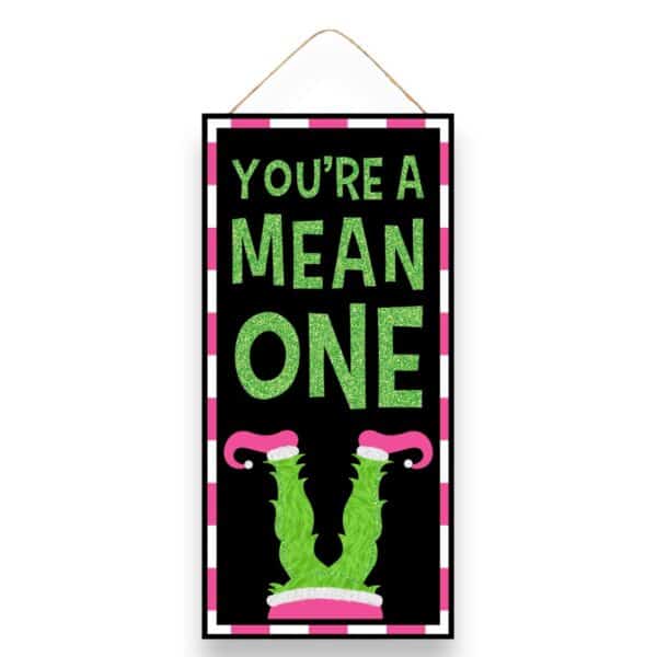 Pink You're A Mean One Sign