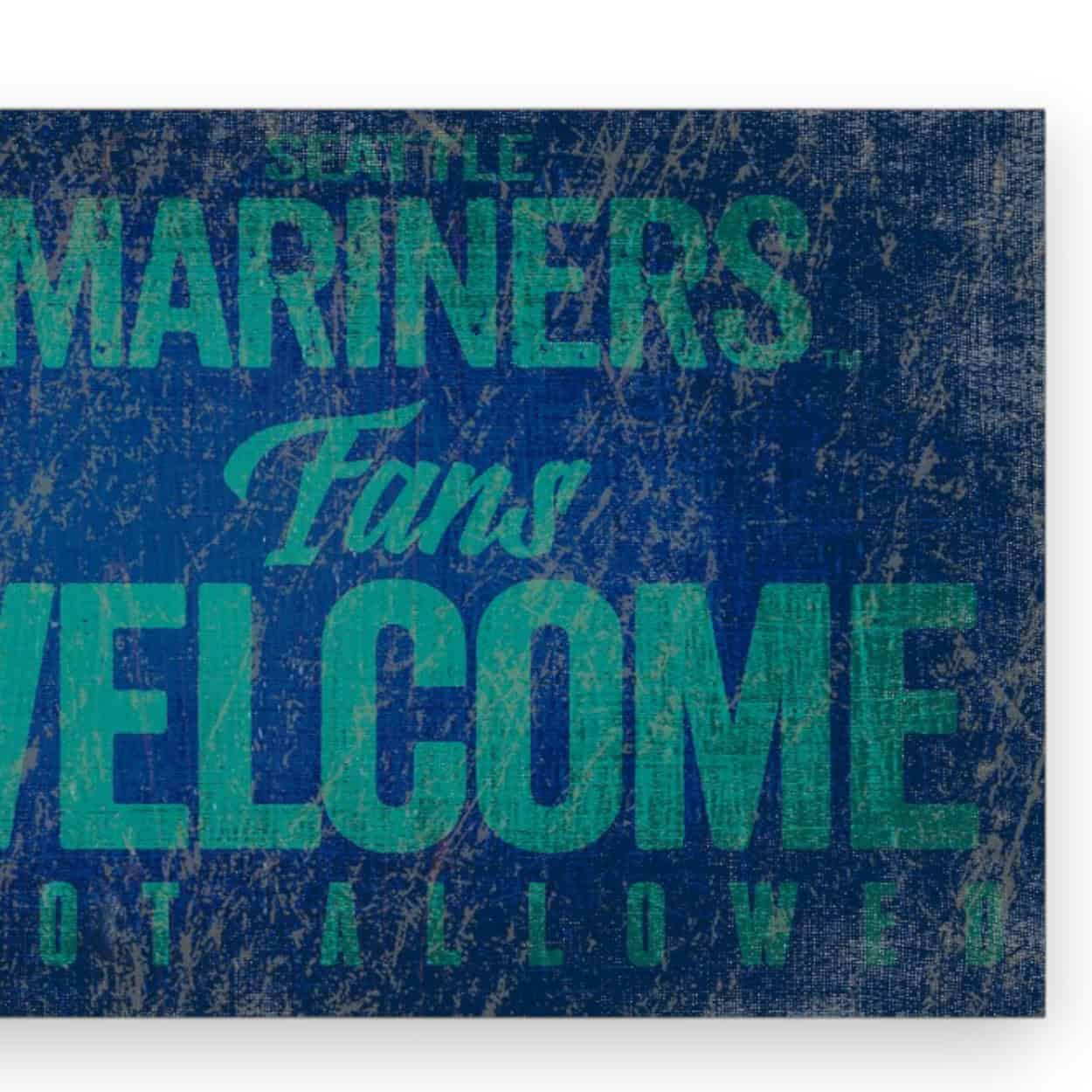 Mariners Fans Welcome Sign